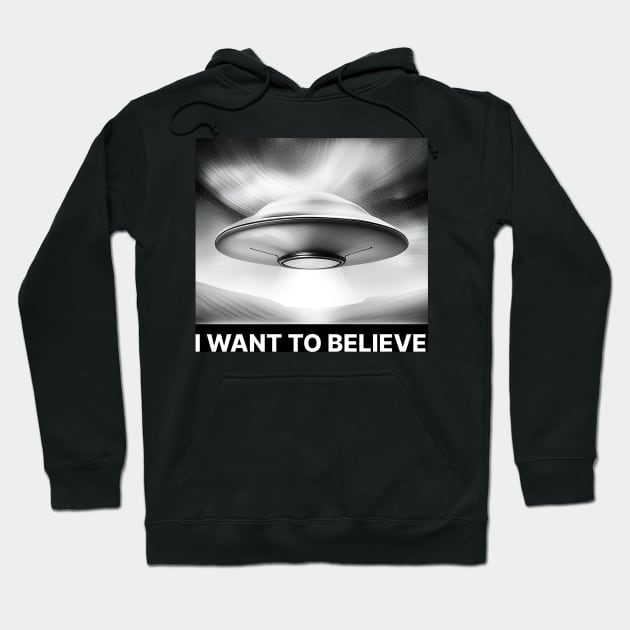 I Want To Believe - UFO Poster Hoodie by ArtShare